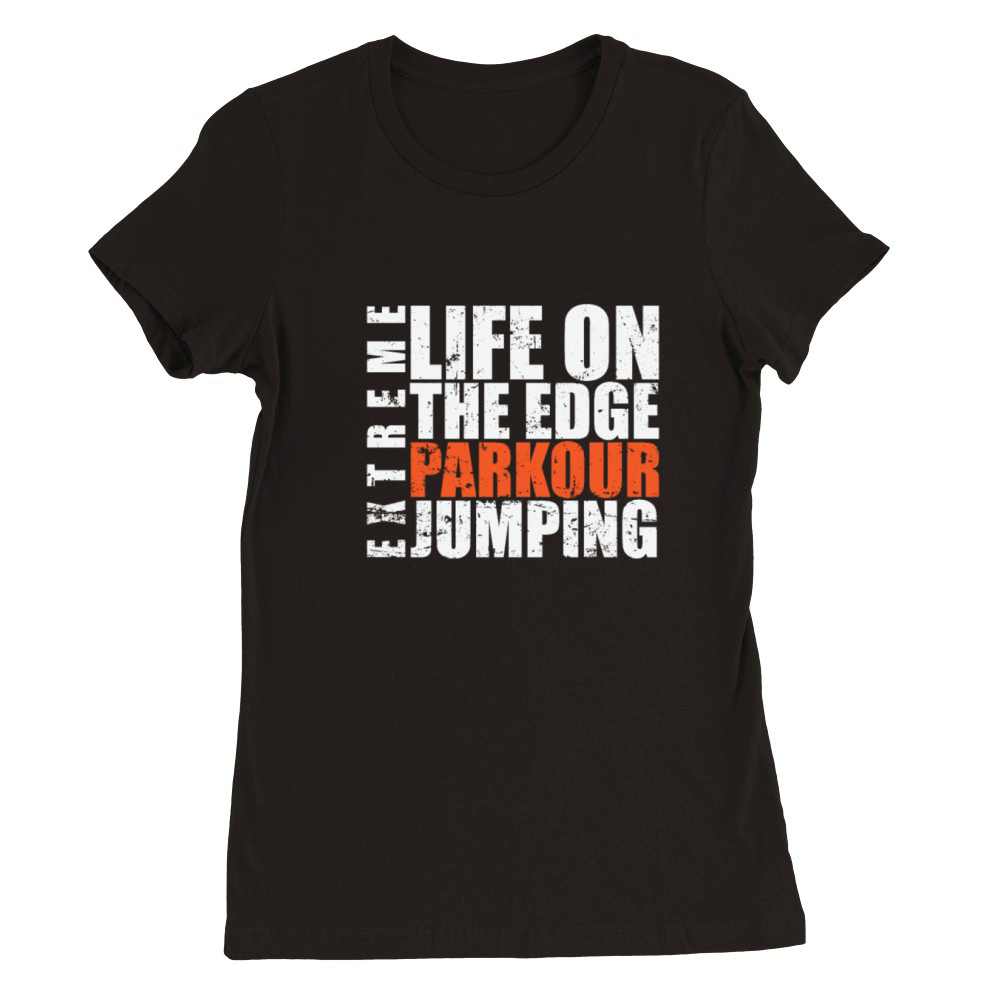 Life on the Edge Parkour Jumping Extreme Premium Womens Crewneck T-shirt