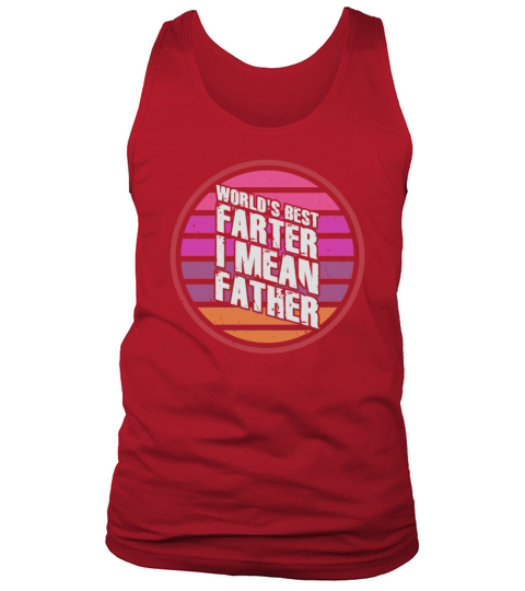 Worlds Best Farter I Mean Father Tank Top Unisex