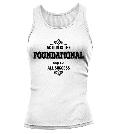 Action is the foundational key to all success Tank top Woman