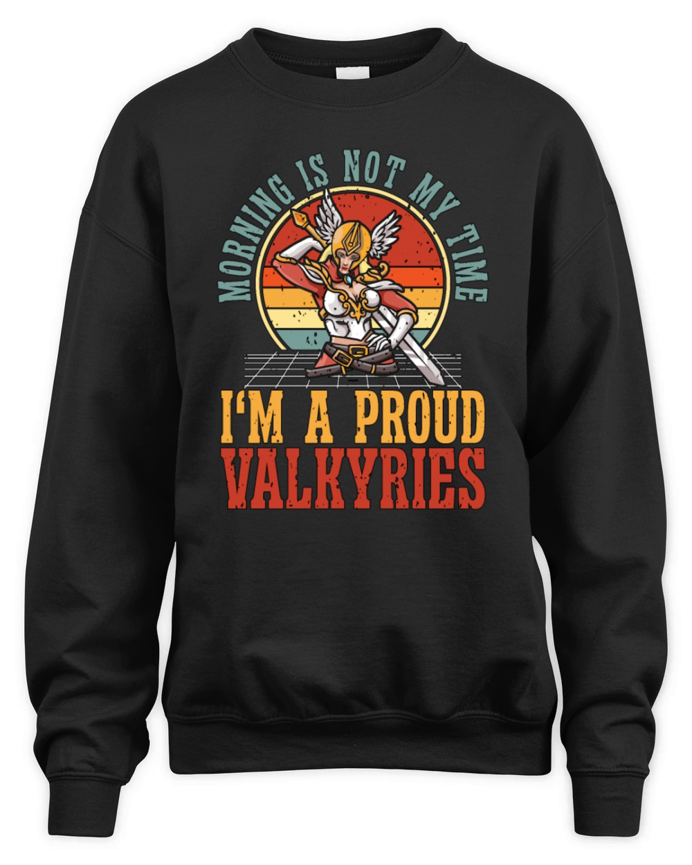 Valkyries Morning Is Not My Time Im Norse Viking Unisex Premium Crewneck Sweatshirt