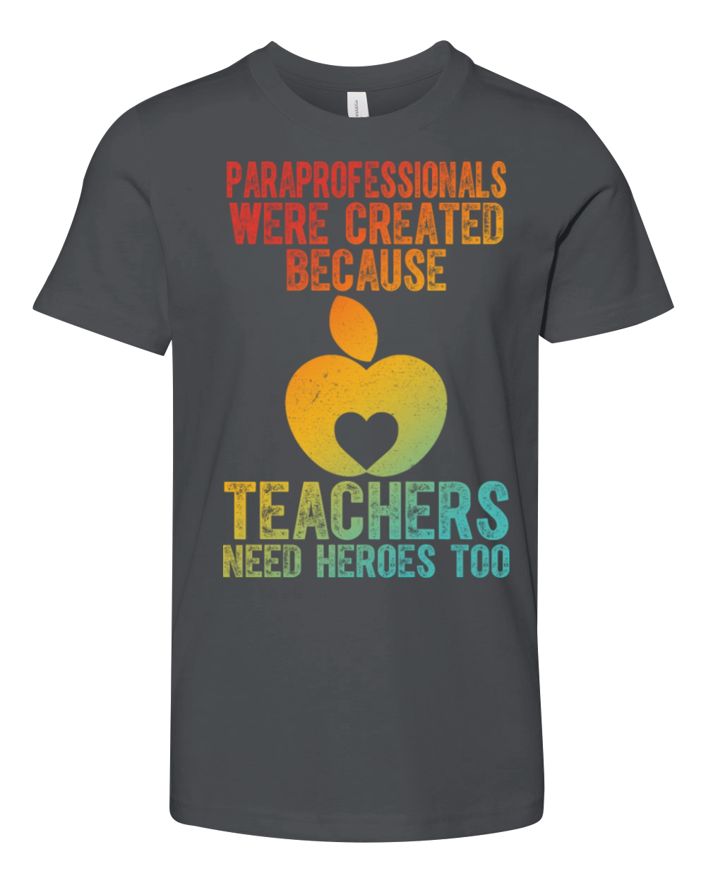 Paraprofessionals Because Even Teachers Need Heroe Youth Unisex Jersey Tee