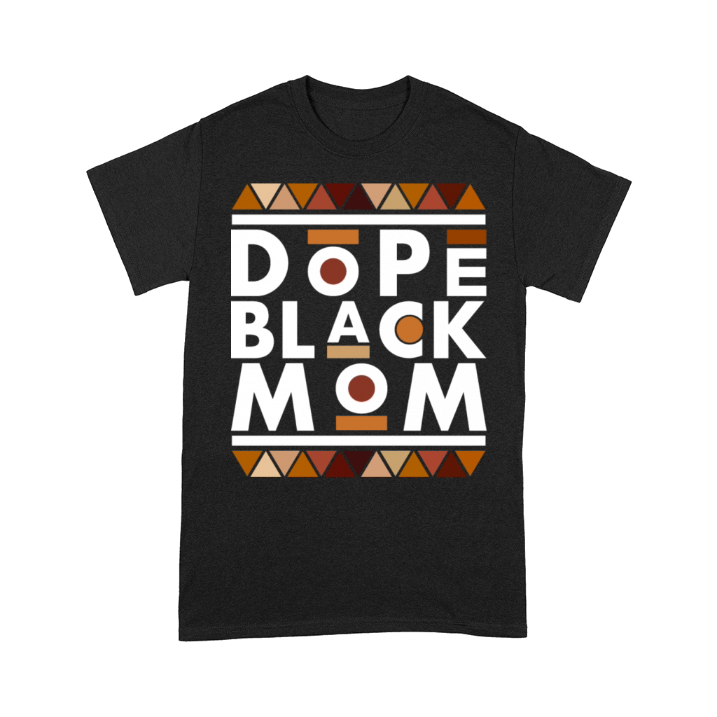 Dope Black Mom Black History Month Family Matching Comfort T-shirt