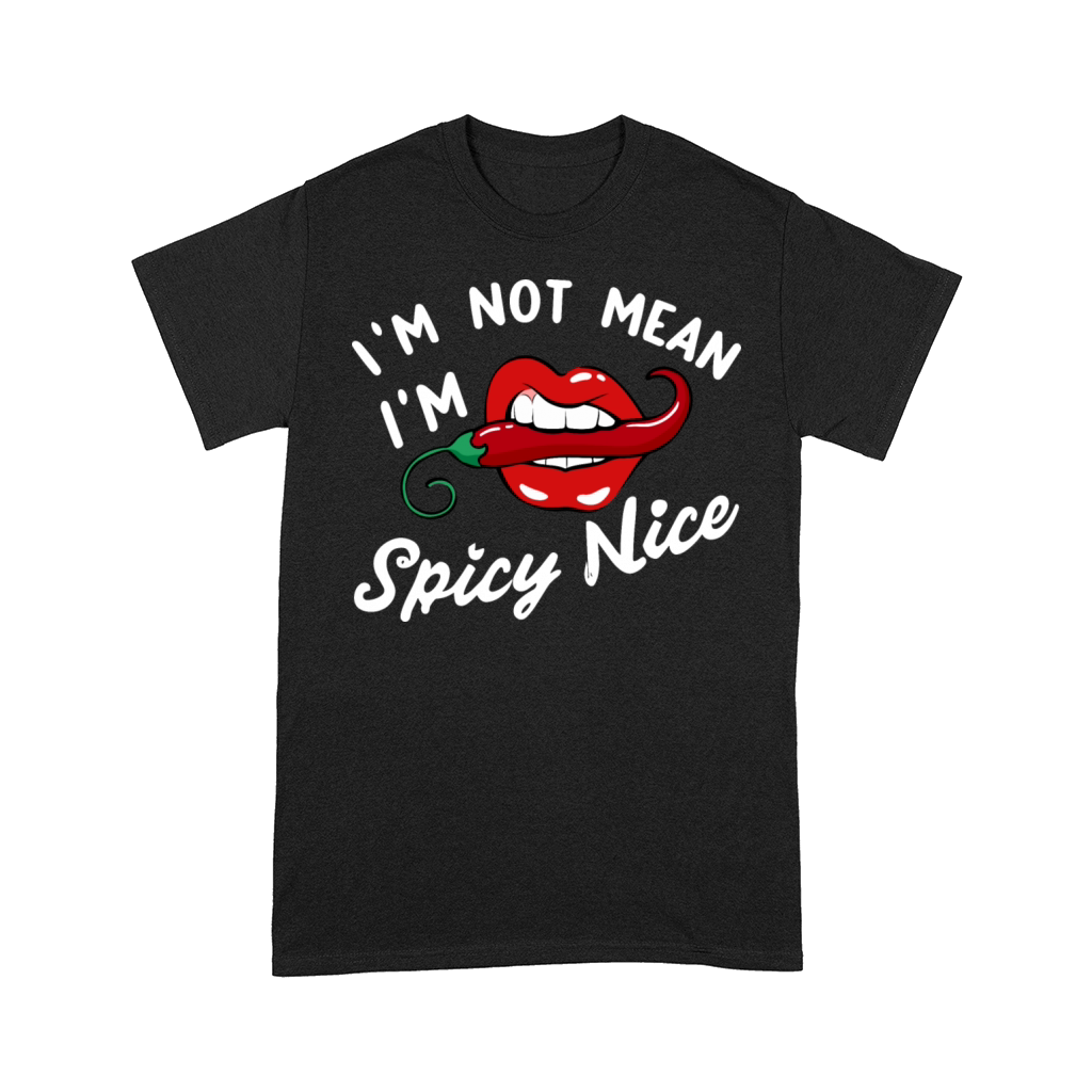 Im Not Mean Im Spicy Nice Comfort T-shirt