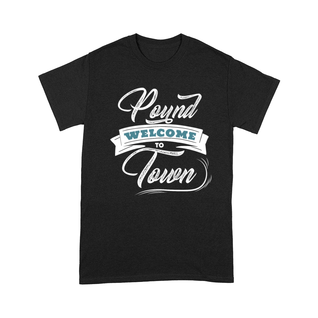 Welcome To Pound Town Funny Adult Humor Pound Town Comfort T-shirt