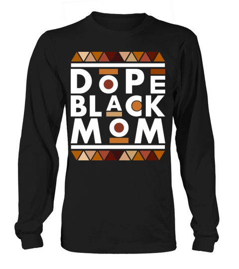 Dope Black Mom Black History Month Family Matching Long sleeved Unisex