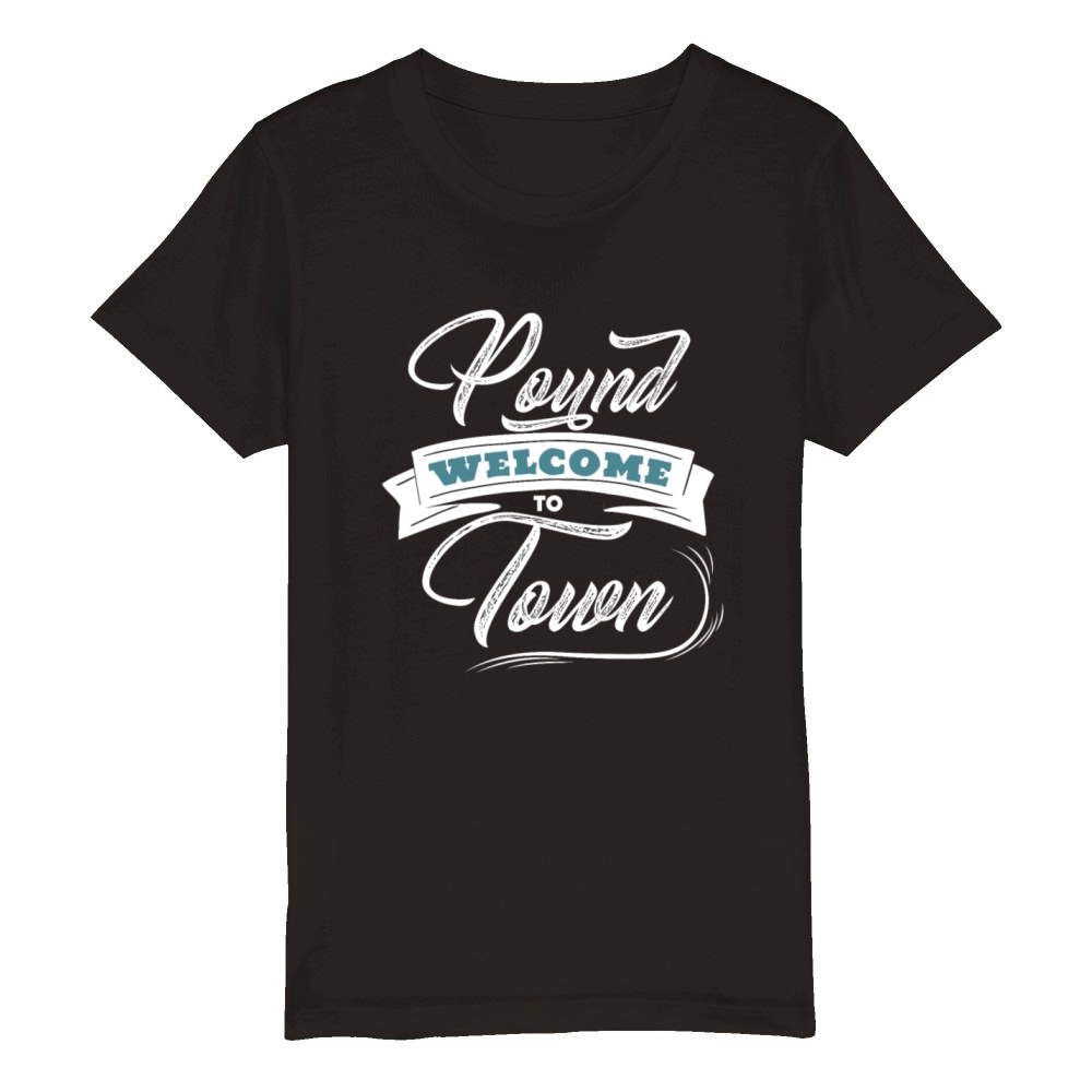 Welcome To Pound Town Funny Adult Humor Pound Town Organic Kids Crewneck T-shirt