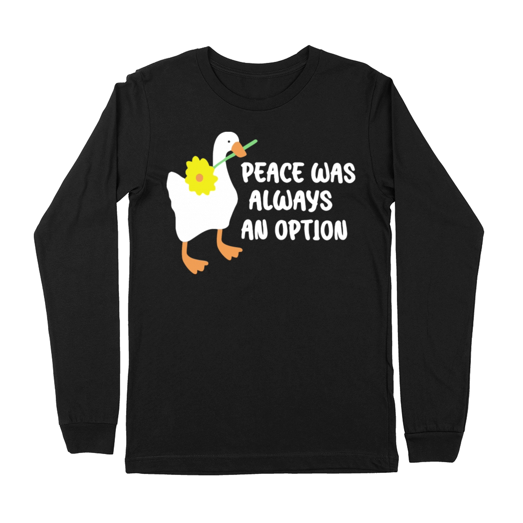Peace Was Always An Option Premium Long Sleeve