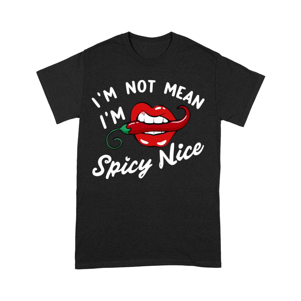Im Not Mean Im Spicy Nice Premium T-shirt