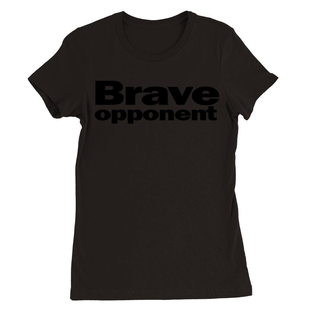Brave Opponent 1A Premium Womens Crewneck T-shirt
