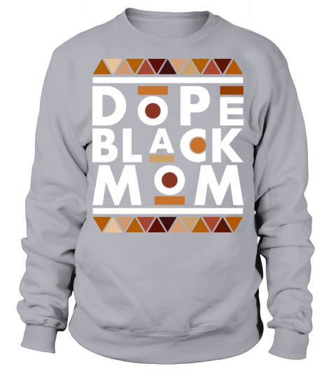 Dope Black Mom Black History Month Family Matching Sweatshirt Unisex