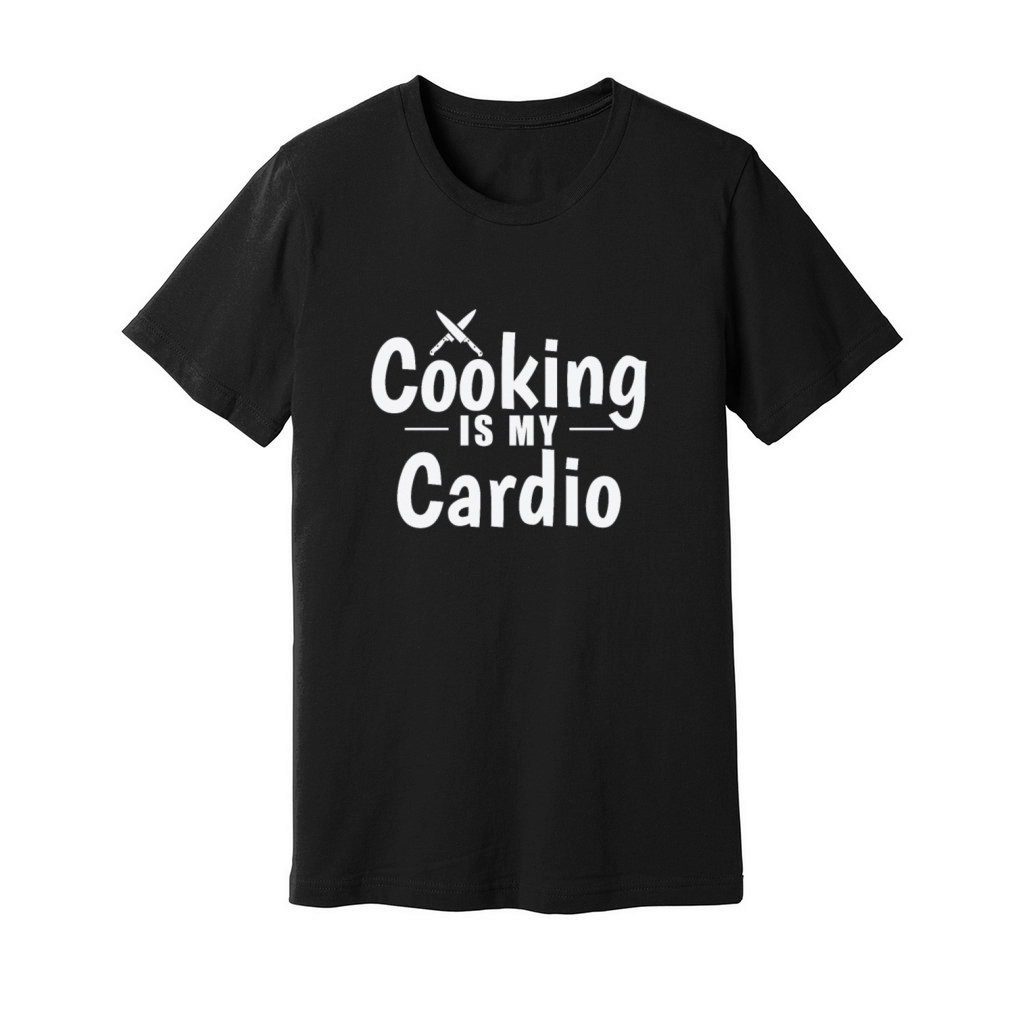 Cooking is my Cardio Cook Hobby Food Kitchen Unisex Jersey Tee