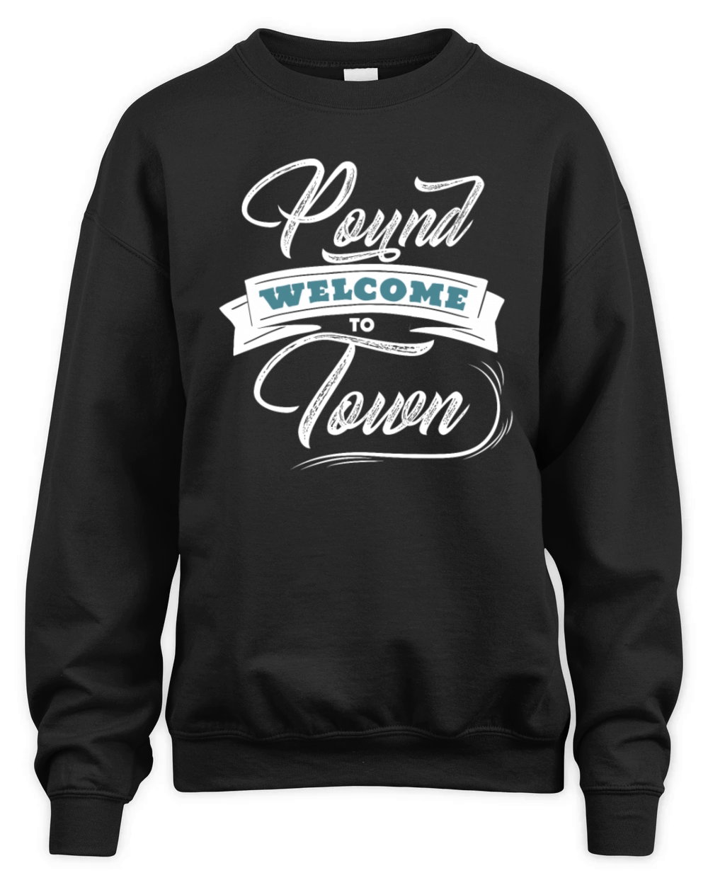 Welcome To Pound Town Funny Adult Humor Pound Town Unisex Premium Crewneck Sweatshirt