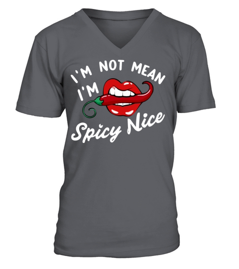 Im Not Mean Im Spicy Nice V-Neck T-shirt