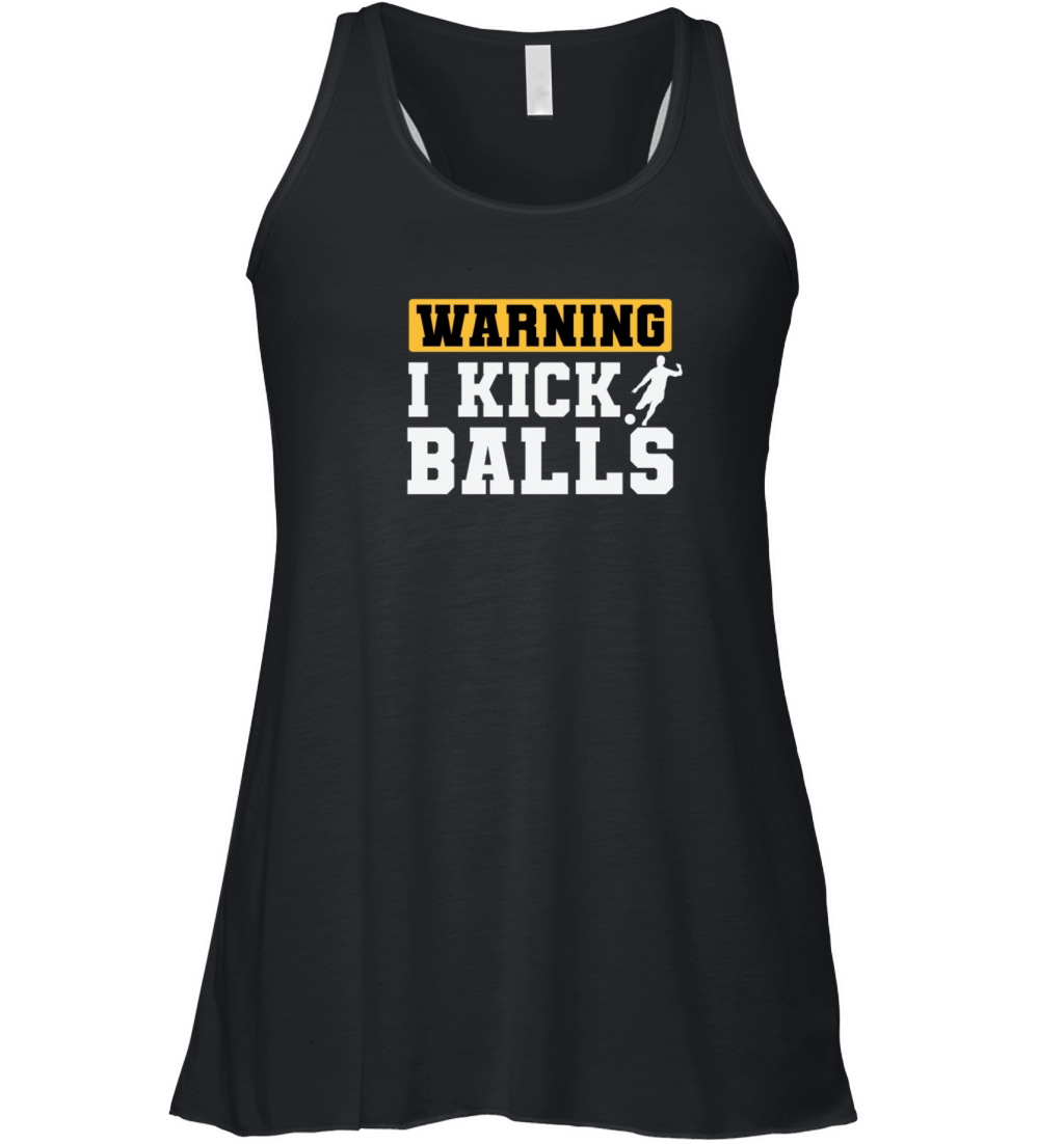 Warning I Kick Balls Rubber Ball Kickball Women's Flowy Tank Top
