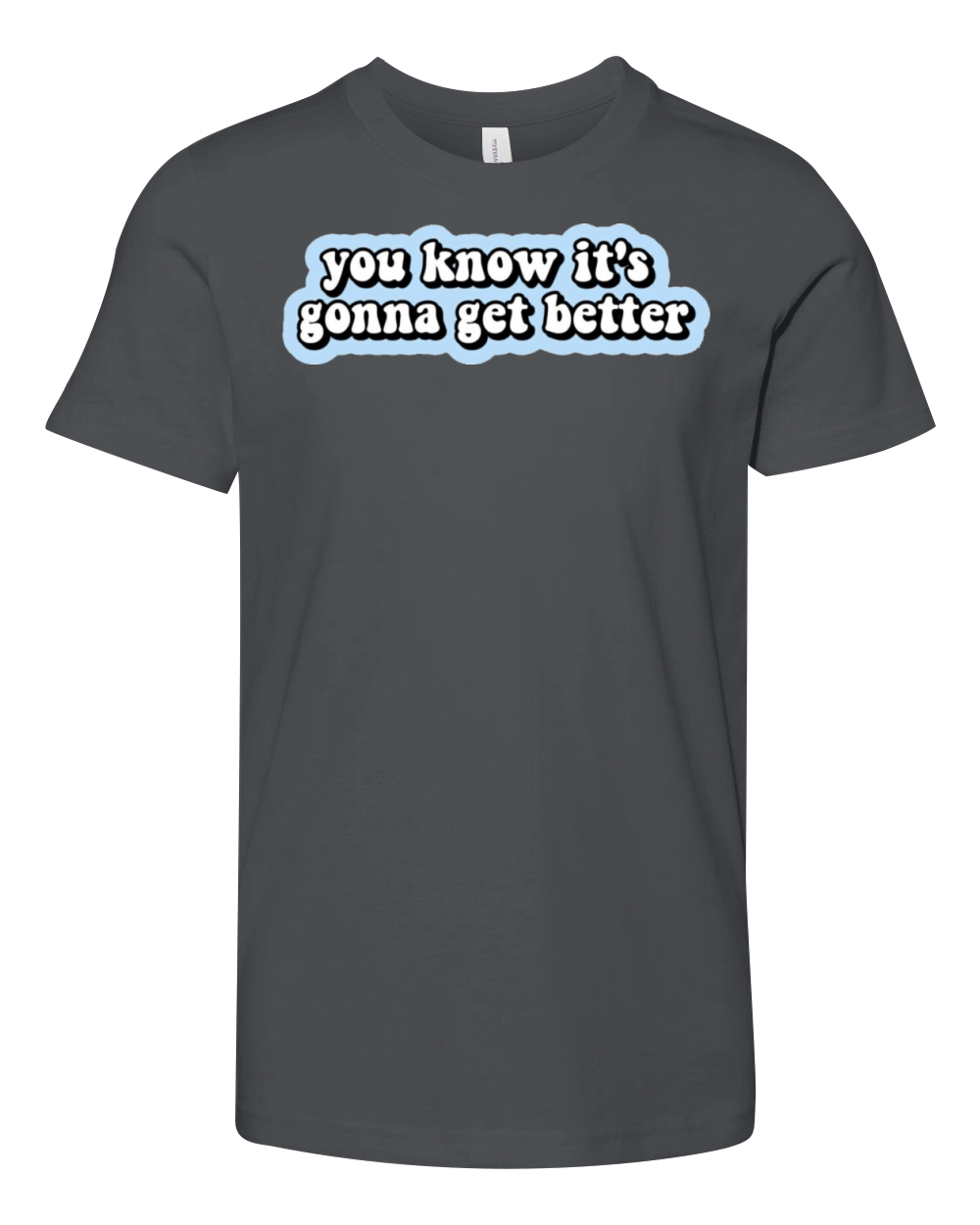 You Know Its Gonna Get Better Youth Unisex Jersey Tee