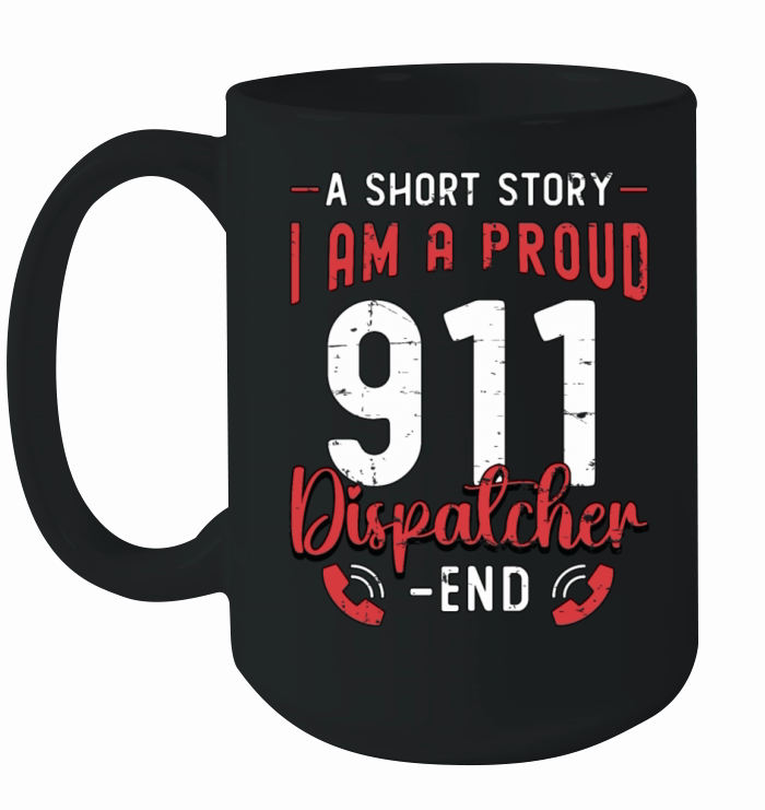911 Dispatcher A Short Story I Am A 911 Operator Ceramic Mug
