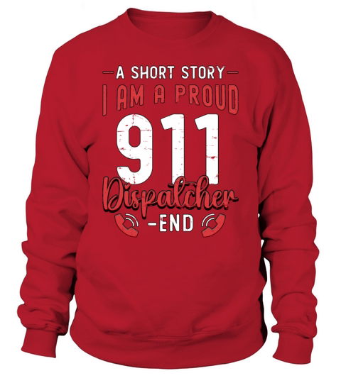 911 Dispatcher A Short Story I Am A 911 Operator Sweatshirt Unisex