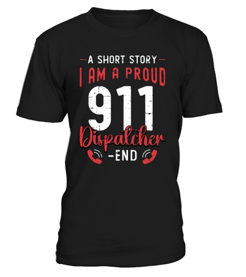 911 Dispatcher A Short Story I Am A 911 Operator T-Shirt Unisex