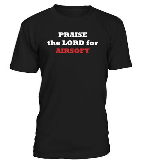 PRAISE the LORD for AIRSOFT T-Shirt Unisex
