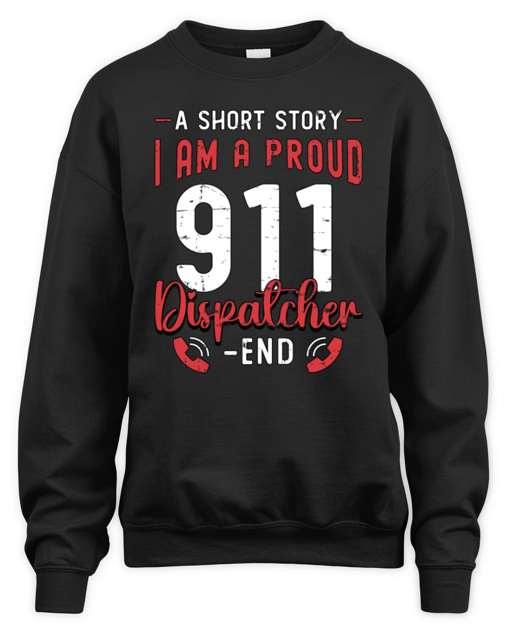 911 Dispatcher A Short Story I Am A 911 Operator Unisex Premium Crewneck Sweatshirt