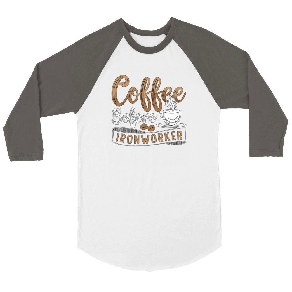 Ironworker Coffee Before Ironwork Coffee Lover Unisex ¾ sleeve Raglan T-shirt
