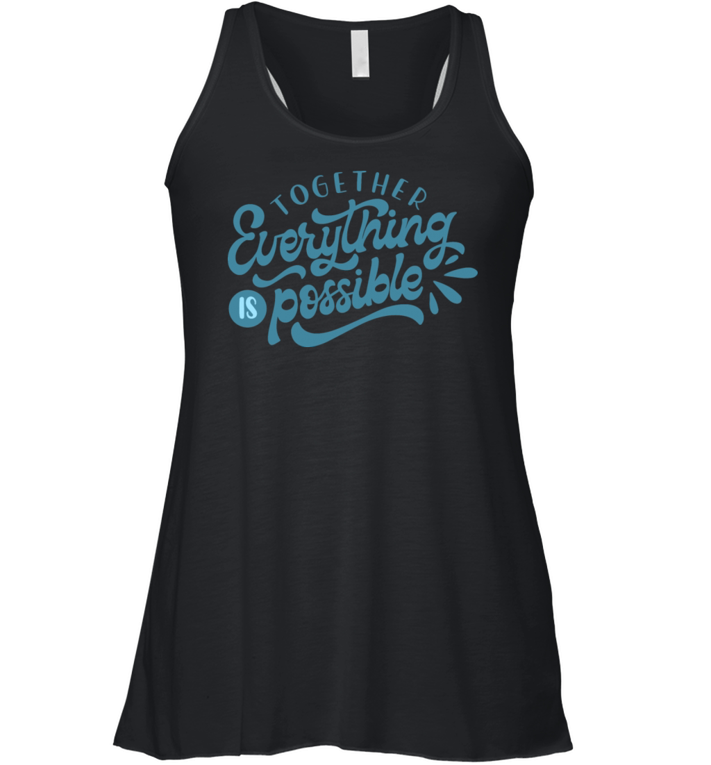 together everything is possible Women's Flowy Tank Top