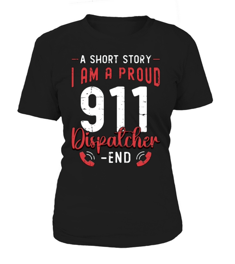 911 Dispatcher A Short Story I Am A 911 Operator Women's T-Shirt