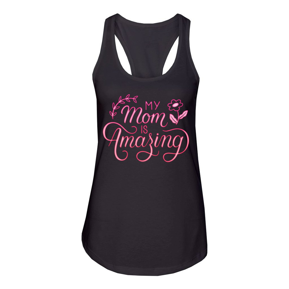 MY MOM IS AMAZING Women's Racerback Tank
