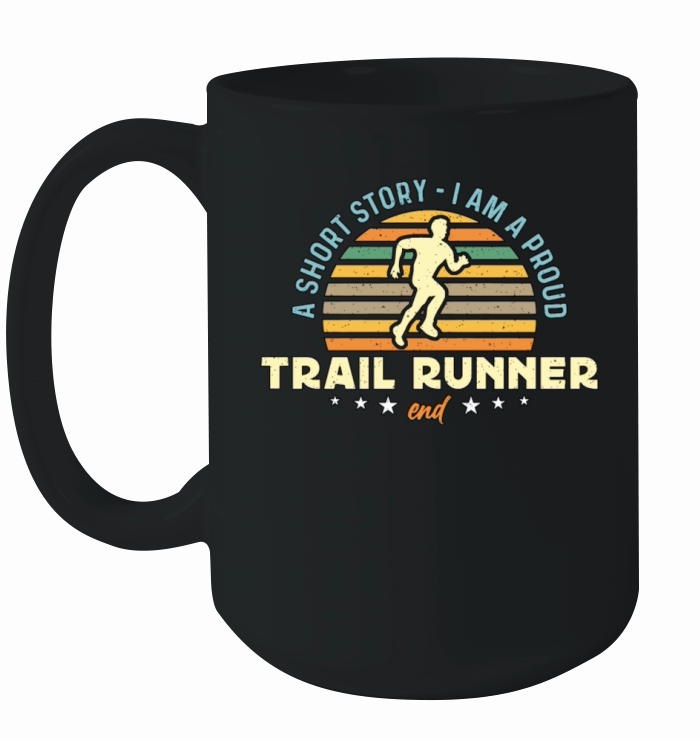 Trail Runner A Short Story I Am A Proud Marathoner Ceramic Mug