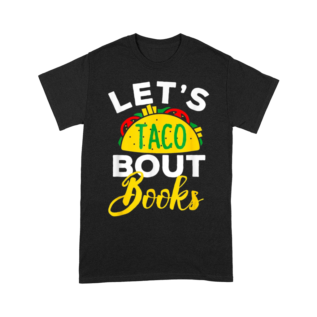 Lets Taco About Books Mexican Pun Bookworm T-Shirt Comfort T-shirt