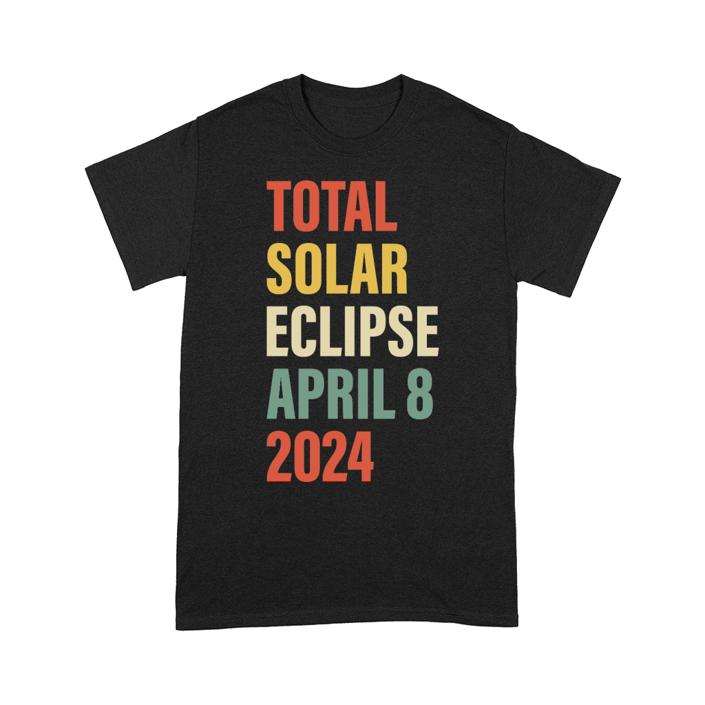 Total Solar Eclipse April 8 2024 Totality Astronomy Lover Comfort T-shirt