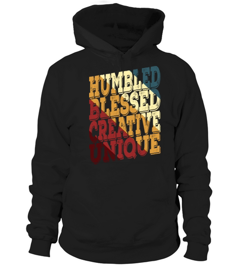 Humbled Blessed Creative Unique Hoodie Unisex