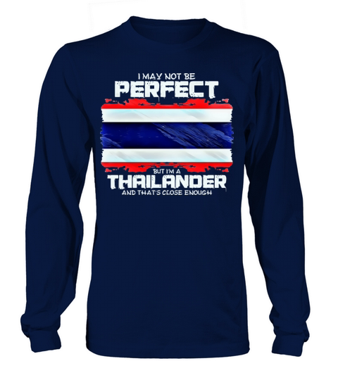 I May Not Be Perfect But I Im Thailander Long sleeved Unisex