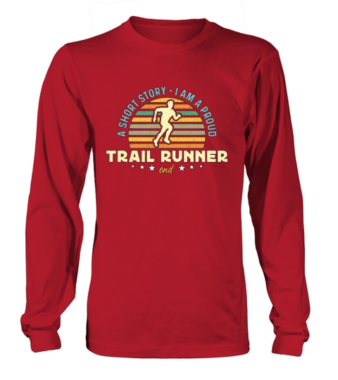 Trail Runner A Short Story I Am A Proud Marathoner Long sleeved Unisex