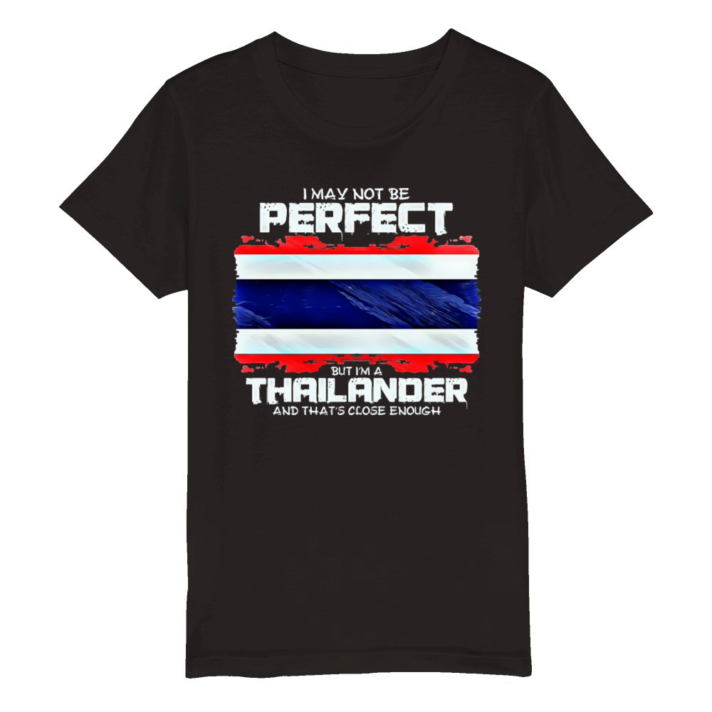 I May Not Be Perfect But I Im Thailander Organic Kids Crewneck T-shirt