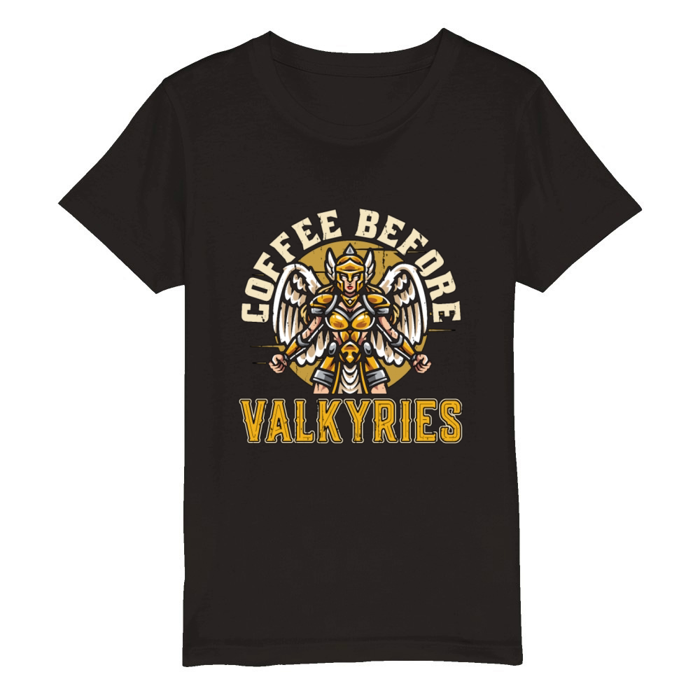 Valkyries Coffee Before Norse Goddess Coffee Lover Organic Kids Crewneck T-shirt