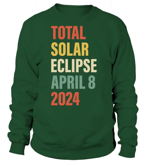 Total Solar Eclipse April 8 2024 Totality Astronomy Lover Sweatshirt Unisex