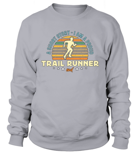 Trail Runner A Short Story I Am A Proud Marathoner Sweatshirt Unisex