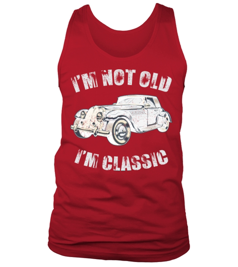 Im Not Old Im Classic Funny Car Cool Graphic Tank Top Unisex