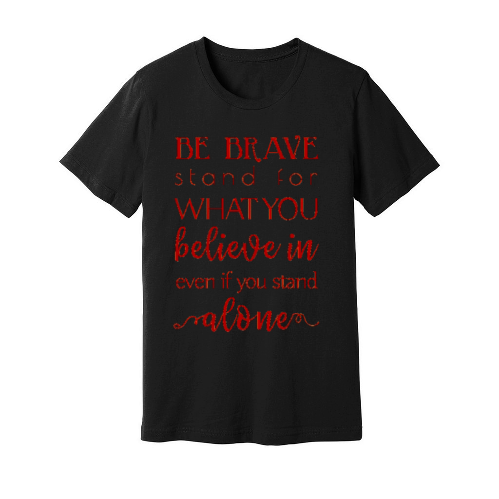 Be Brave Quote Unisex Jersey Tee