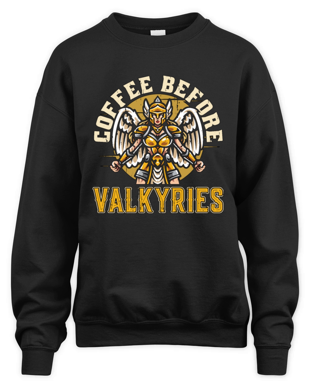 Valkyries Coffee Before Norse Goddess Coffee Lover Unisex Premium Crewneck Sweatshirt