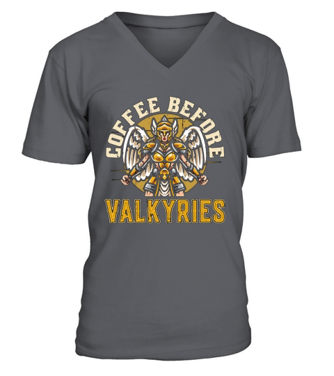 Valkyries Coffee Before Norse Goddess Coffee Lover V-Neck T-shirt