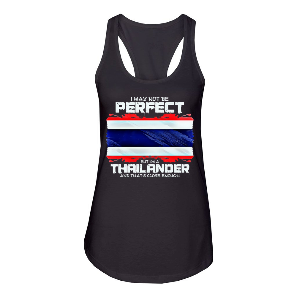 I May Not Be Perfect But I Im Thailander Women's Racerback Tank
