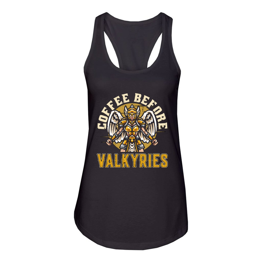 Valkyries Coffee Before Norse Goddess Coffee Lover Women's Racerback Tank