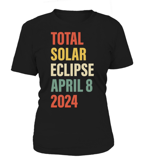 Total Solar Eclipse April 8 2024 Totality Astronomy Lover Women's T-Shirt
