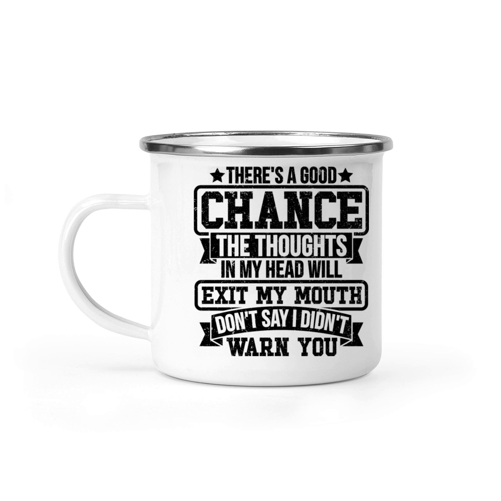 There s A Good Chance The Thoughts In My Head Will Camping Mug