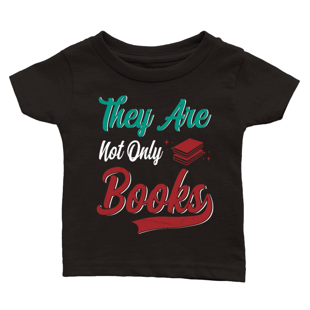 They Are Not Only Books Funny Reading Lover Humor Classic Baby Crewneck T-shirt