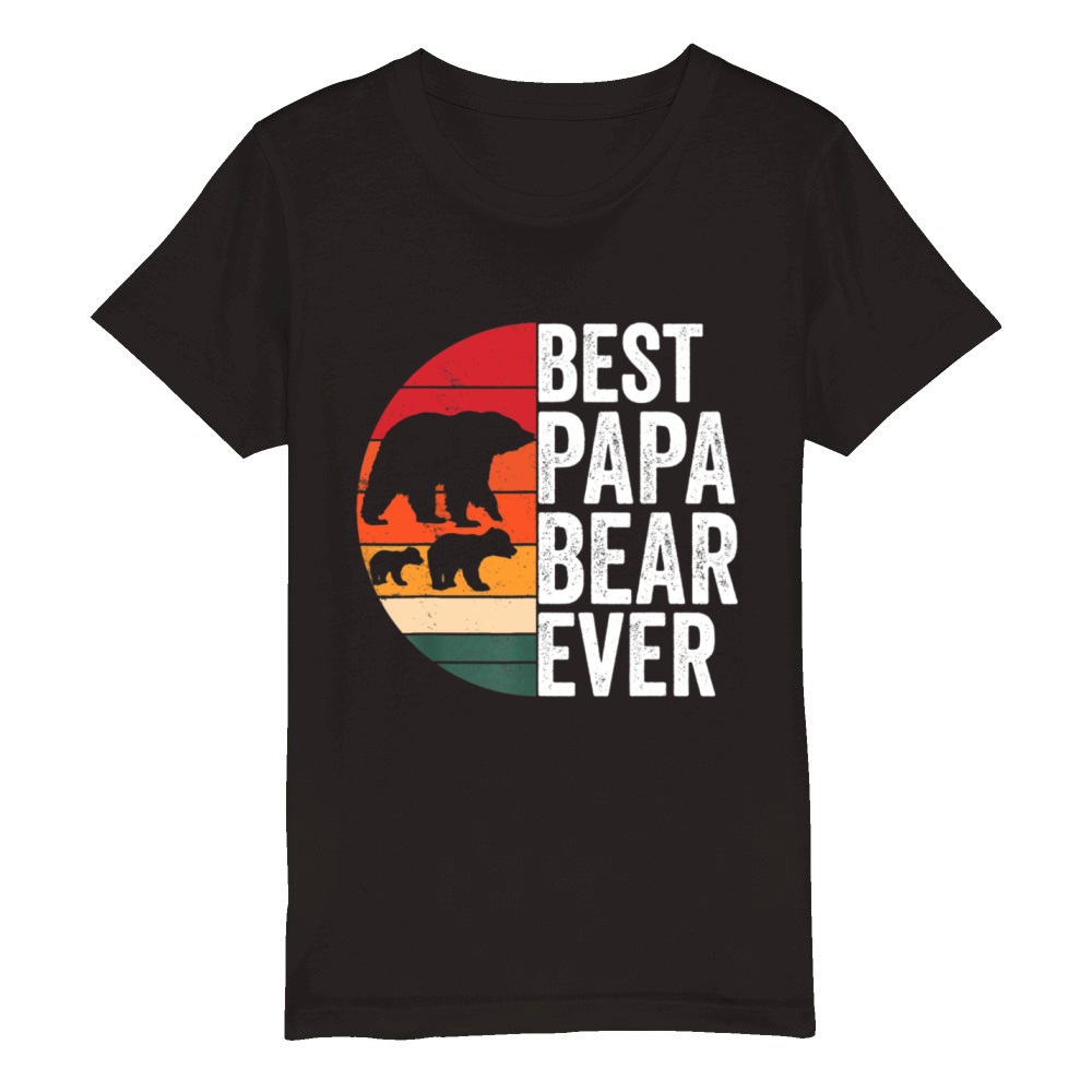 Best Papa Bear Ever Father Vintage Quote Organic Kids Crewneck T-shirt