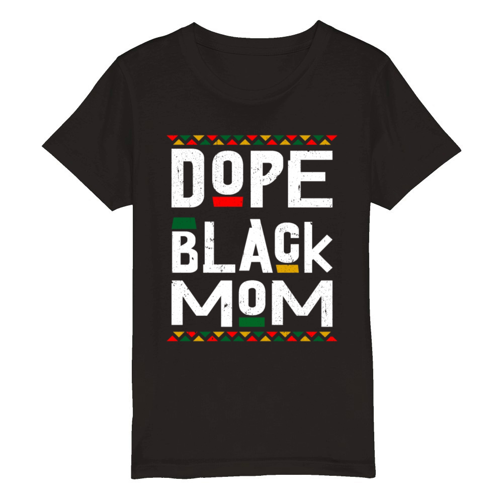 Dope Black Mom Mother Dope Black Family Gift afro Organic Kids Crewneck T-shirt