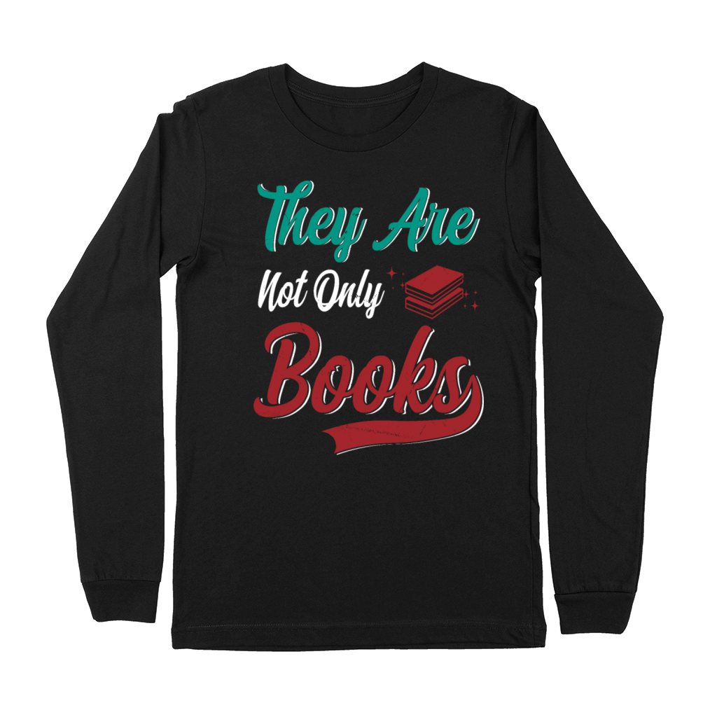 They Are Not Only Books Funny Reading Lover Humor Premium Long Sleeve